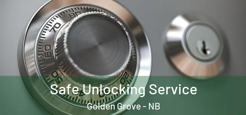  Safe Unlocking Service Golden Grove - NB