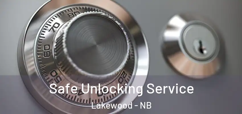  Safe Unlocking Service Lakewood - NB
