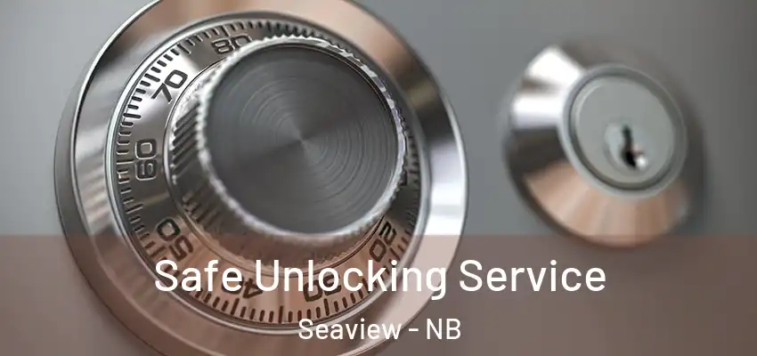  Safe Unlocking Service Seaview - NB