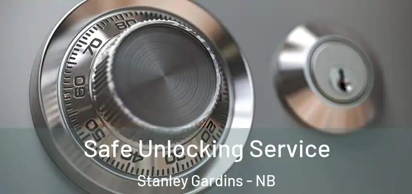  Safe Unlocking Service Stanley Gardins - NB