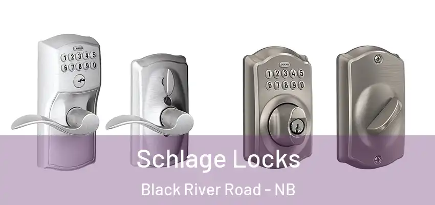  Schlage Locks Black River Road - NB