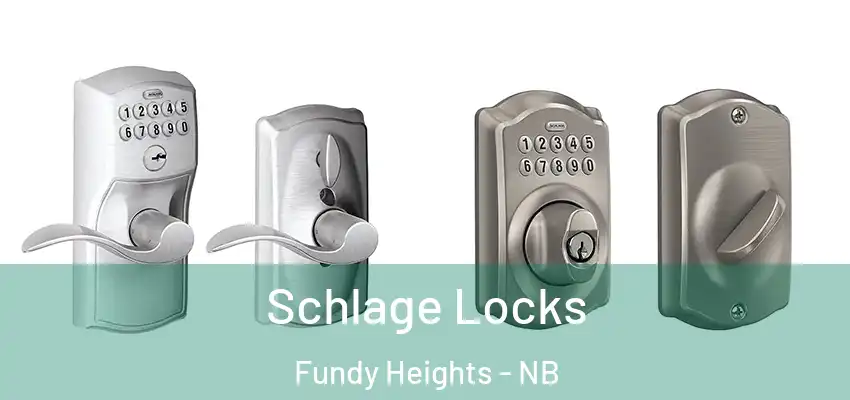  Schlage Locks Fundy Heights - NB