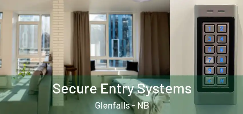  Secure Entry Systems Glenfalls - NB