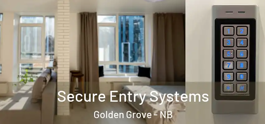  Secure Entry Systems Golden Grove - NB