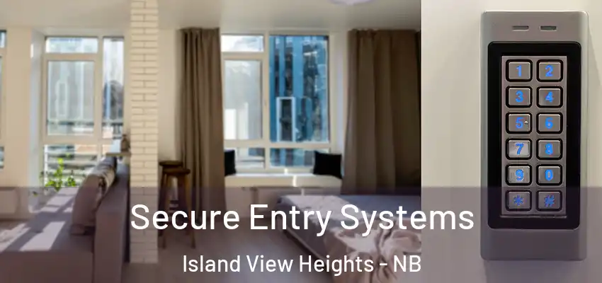  Secure Entry Systems Island View Heights - NB