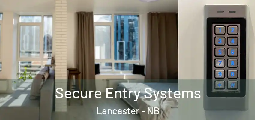  Secure Entry Systems Lancaster - NB