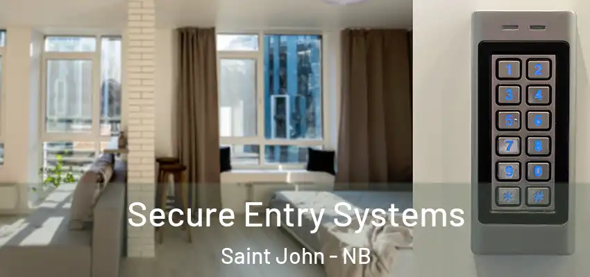  Secure Entry Systems Saint John - NB