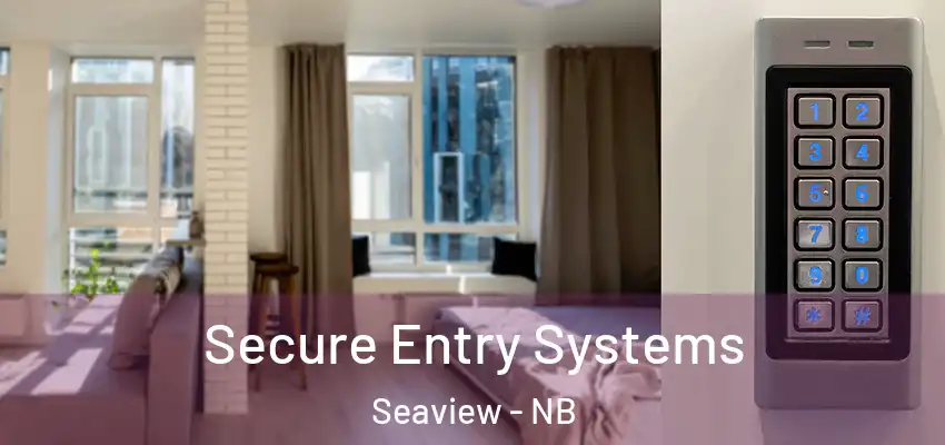  Secure Entry Systems Seaview - NB