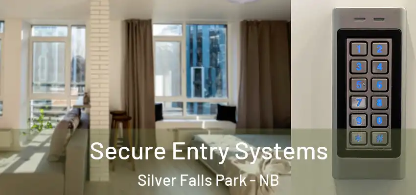  Secure Entry Systems Silver Falls Park - NB