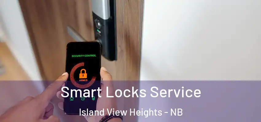  Smart Locks Service Island View Heights - NB