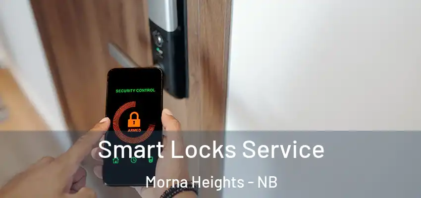  Smart Locks Service Morna Heights - NB