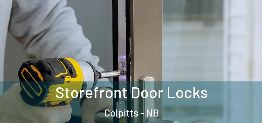  Storefront Door Locks Colpitts - NB