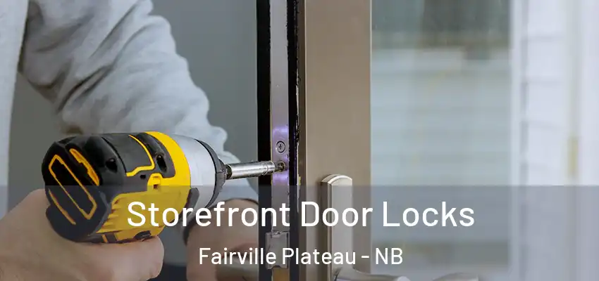  Storefront Door Locks Fairville Plateau - NB