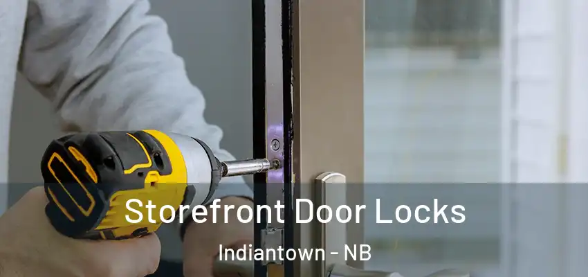  Storefront Door Locks Indiantown - NB