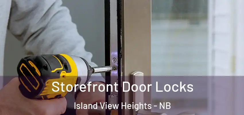  Storefront Door Locks Island View Heights - NB