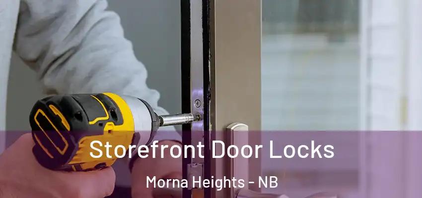  Storefront Door Locks Morna Heights - NB
