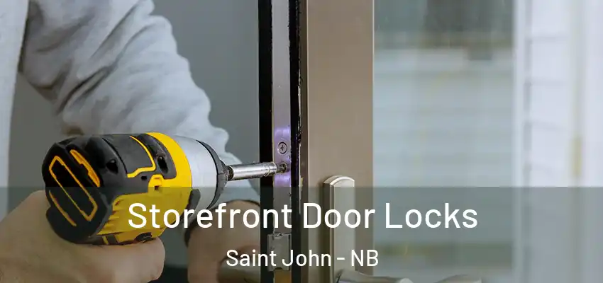  Storefront Door Locks Saint John - NB