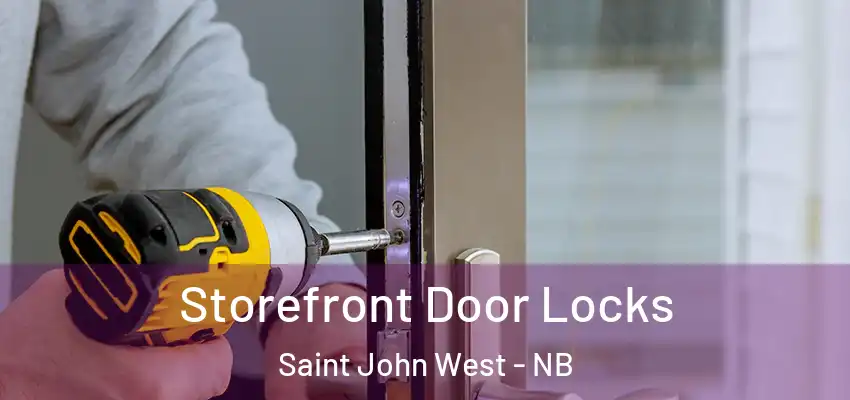  Storefront Door Locks Saint John West - NB