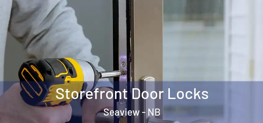  Storefront Door Locks Seaview - NB