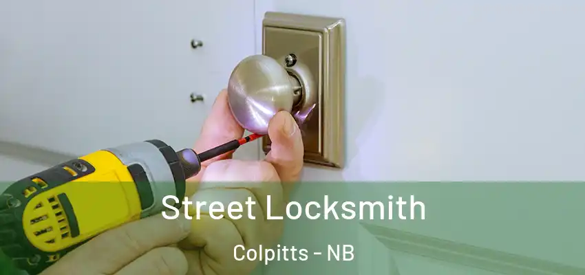  Street Locksmith Colpitts - NB