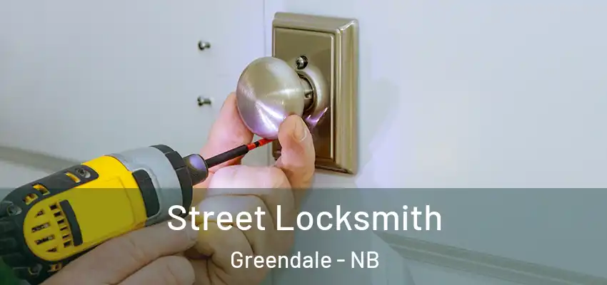  Street Locksmith Greendale - NB