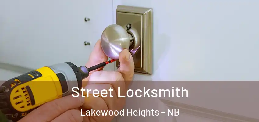  Street Locksmith Lakewood Heights - NB