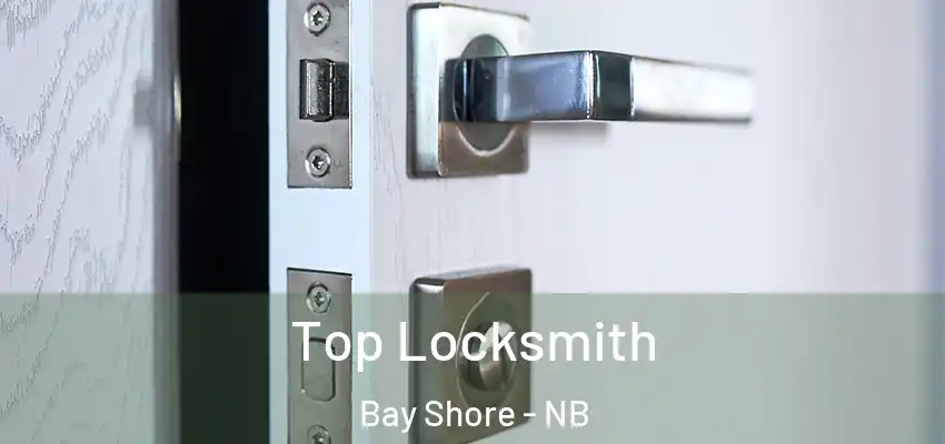  Top Locksmith Bay Shore - NB