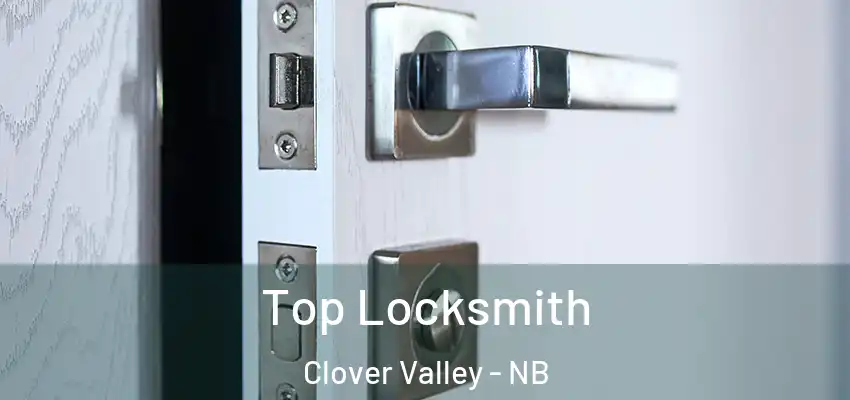  Top Locksmith Clover Valley - NB
