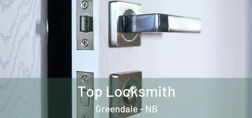  Top Locksmith Greendale - NB