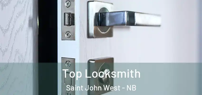  Top Locksmith Saint John West - NB