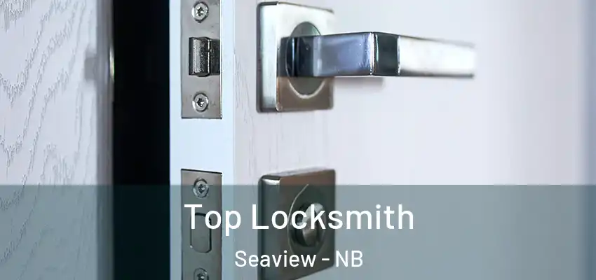  Top Locksmith Seaview - NB