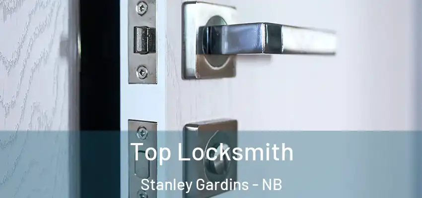  Top Locksmith Stanley Gardins - NB