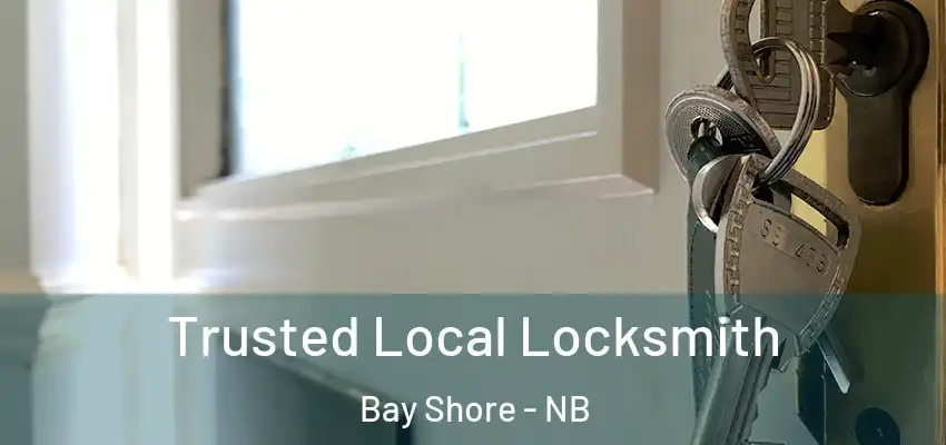  Trusted Local Locksmith Bay Shore - NB