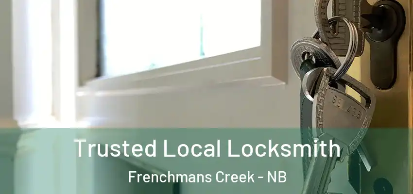  Trusted Local Locksmith Frenchmans Creek - NB