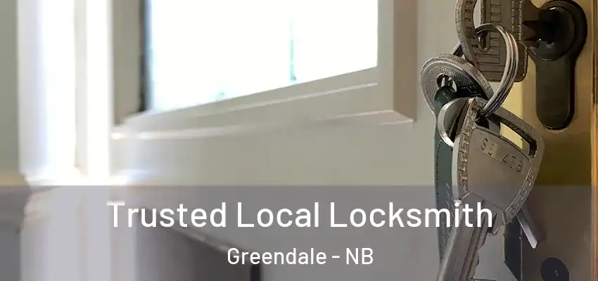  Trusted Local Locksmith Greendale - NB
