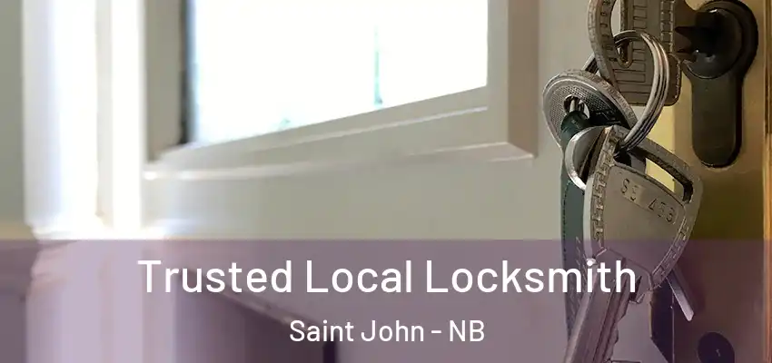  Trusted Local Locksmith Saint John - NB