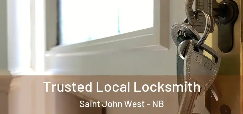  Trusted Local Locksmith Saint John West - NB