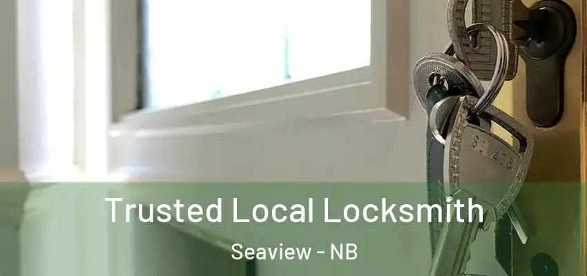  Trusted Local Locksmith Seaview - NB