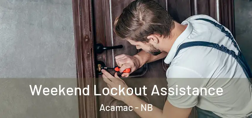  Weekend Lockout Assistance Acamac - NB