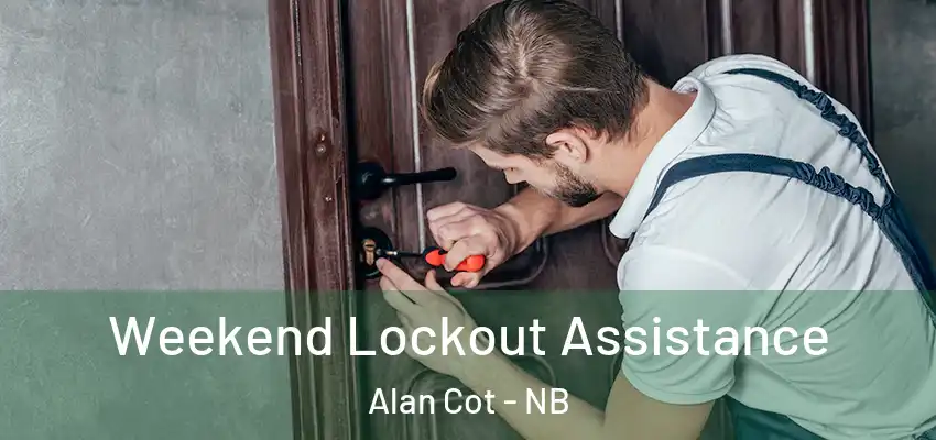  Weekend Lockout Assistance Alan Cot - NB