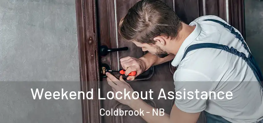  Weekend Lockout Assistance Coldbrook - NB