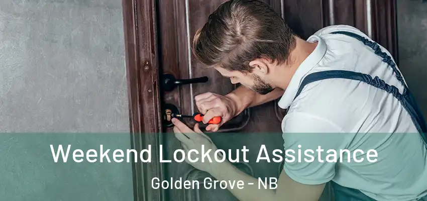  Weekend Lockout Assistance Golden Grove - NB