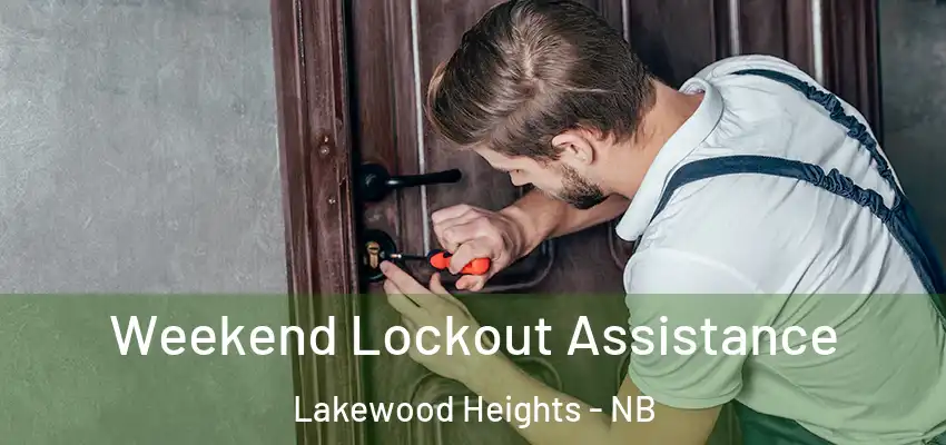  Weekend Lockout Assistance Lakewood Heights - NB