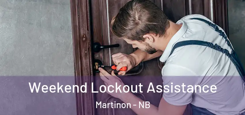  Weekend Lockout Assistance Martinon - NB