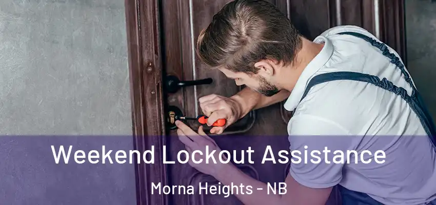  Weekend Lockout Assistance Morna Heights - NB