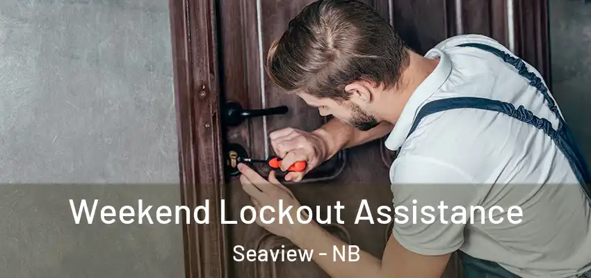  Weekend Lockout Assistance Seaview - NB