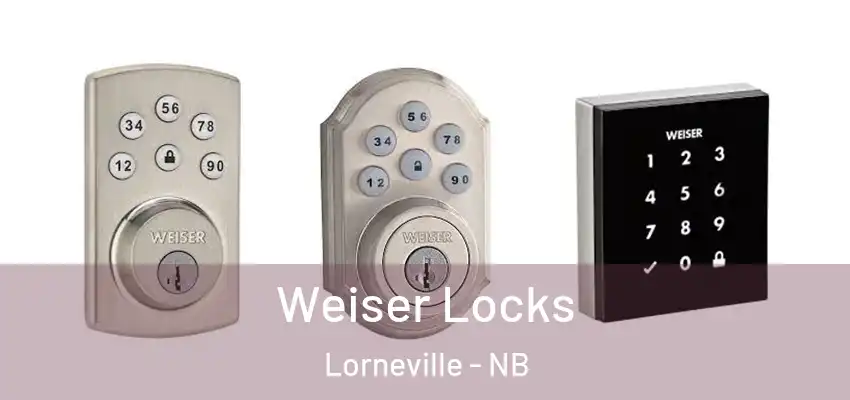  Weiser Locks Lorneville - NB