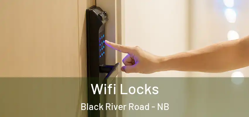  Wifi Locks Black River Road - NB