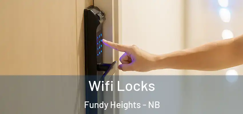  Wifi Locks Fundy Heights - NB