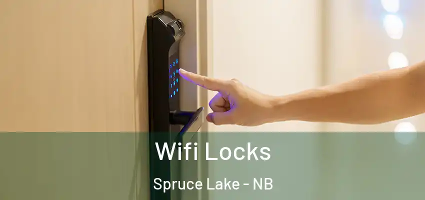  Wifi Locks Spruce Lake - NB